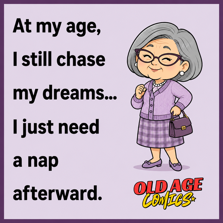 02_chasing_dreams_750x750 20 Funny Old Age Comics Shared By A Woman From United Kingdom