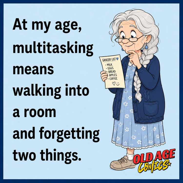 03_multitasking_750x750 20 Funny Old Age Comics Shared By A Woman From United Kingdom